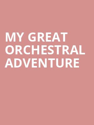 MY GREAT ORCHESTRAL ADVENTURE at Royal Albert Hall